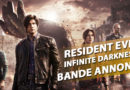 Resident Evil: Infinite Darkness s’offre une bande annonce et une date